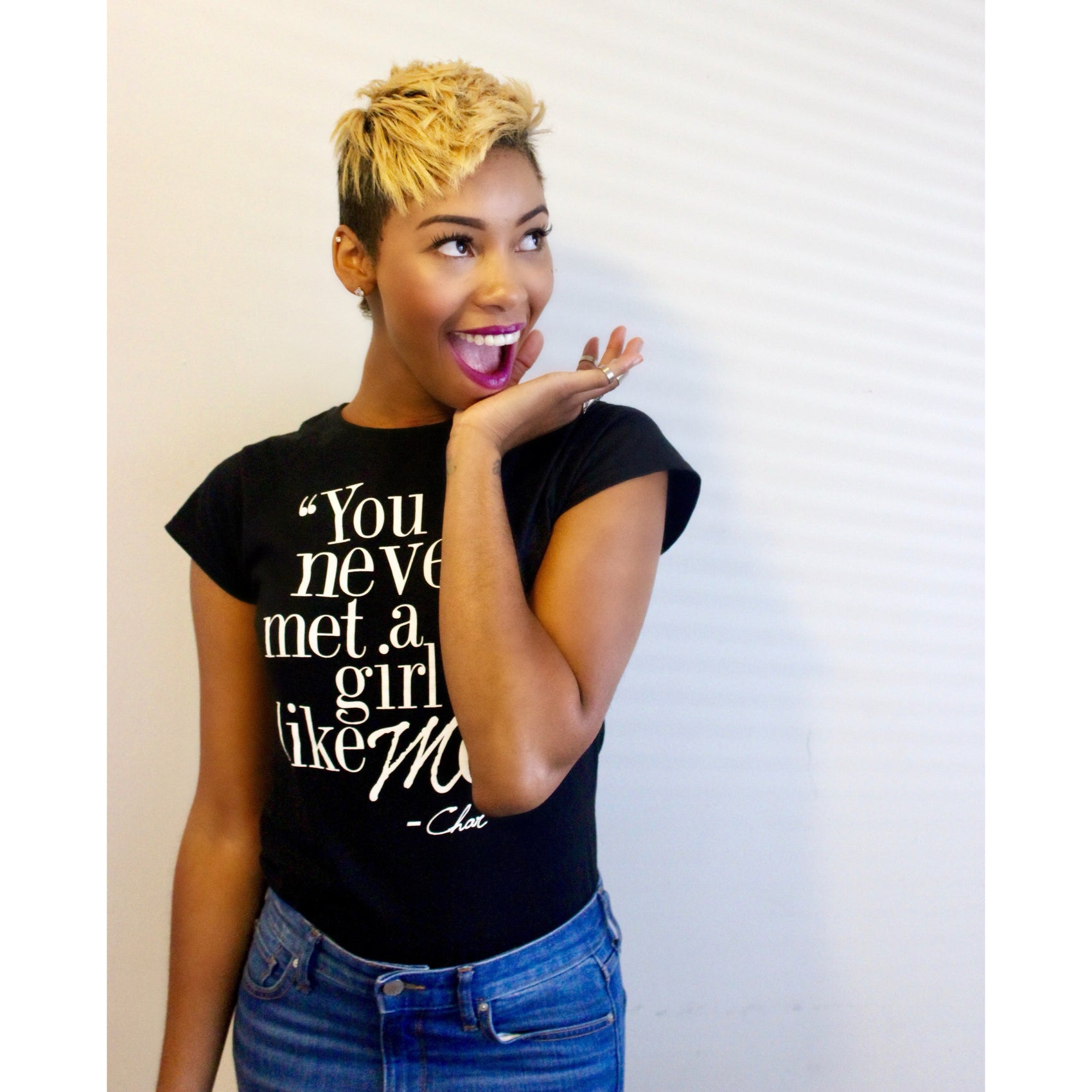 Signature tee "You never met a girl like me"